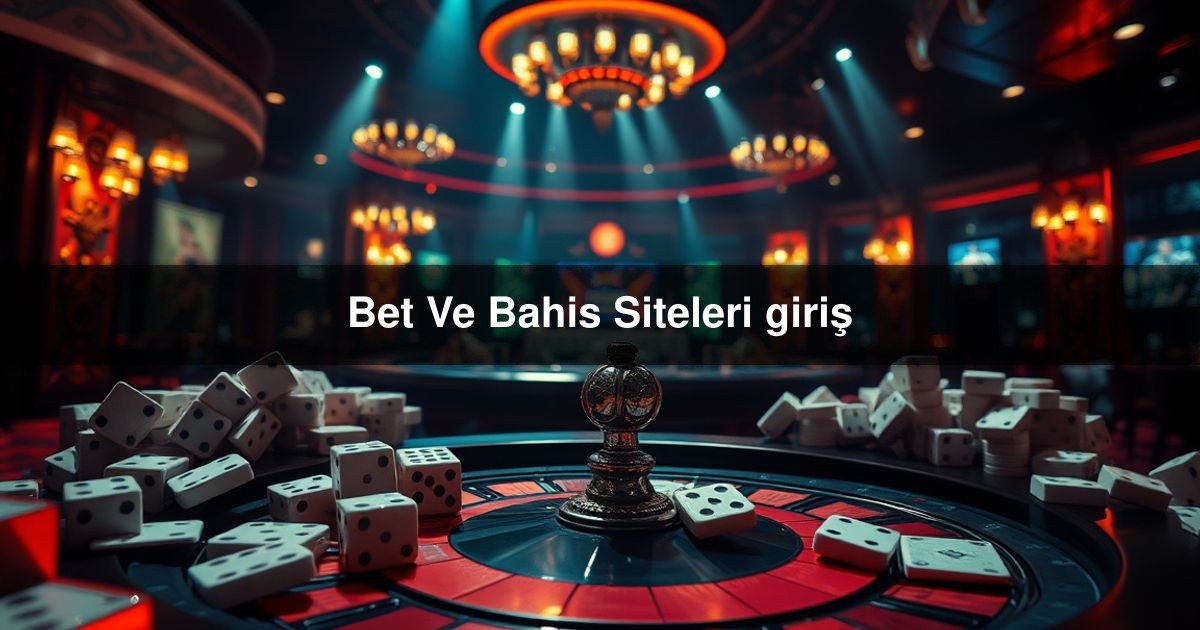 Bet Ve Bahis Siteleri giriş
